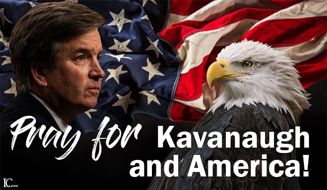 Pray for Kavanaugh and America!